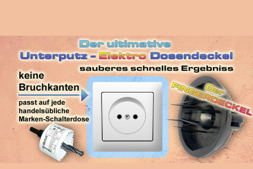 Eine Anzeige mit einem Steckdosendeckel. Der Text hebt Merkmale wie „keine Ecken und Kanten“, „passt auf jede handelsübliche Schaltersteckdose“ und „Der Fingerdeckel“ hervor. Der Hintergrund ist in einem strukturierten Pfirsichton gehalten.