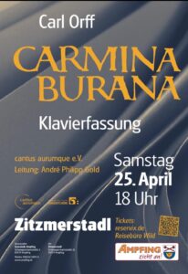 Plakat für die Klavierfassung von Carl Orffs "Carmina Burana". Details: Dirigiert von André Philipp Gold, Samstag, 25. April, 18:00 Uhr, in Zitzmerstadt. Karteninformationen und Sponsorenlogos finden Sie unten.