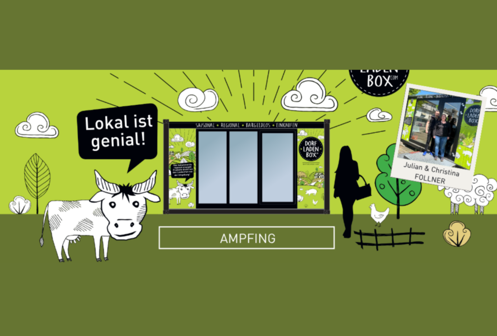 Illustriertes Schaufenster mit der Aufschrift "Dorf Laden Box", einer Kuh und einer Person, die Lebensmittel trägt. In der Sprechblase steht "Lokal ist genial!". Fotoeinlage zeigt zwei Personen mit der Aufschrift "Julian & Christina Follner". Text: "Ampfing.