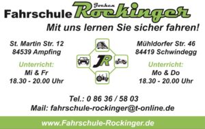 Anzeige für Fahrschule Rockinger, die Fahrstunden anbietet. Standorte: St. Martin Str. 12, Ampfing; Mühldorfer Str. 46, Schwindegg. Unterrichtszeiten: Mo & Mi, 18:30-20:00; Mo & Do, 18:30-20:00. Kontaktinformationen: Telefon und E-Mail angegeben. Website aufgeführt.