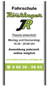 Banner für Fahrschule Rockinger. Theorieunterricht am Montag und Donnerstag, 18:30-20:00 Uhr. Online-Anmeldung möglich. Website: www.fahrschule-rockinger.de. Kontakt: 0 86 36 - 58 03.